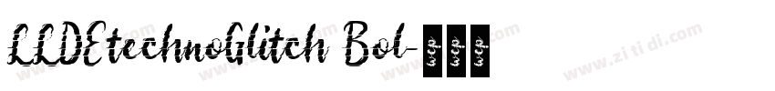 LLDEtechnoGlitch Bol字体转换 LLDEtechnoGlitch Bol字体转换